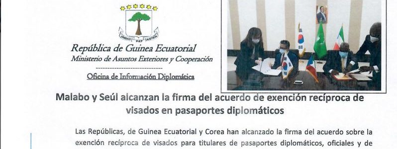 Malabo y Seúl alcanzan la firma del acuerdo de execión  recíproca de visado en pasaportes diplomáticos